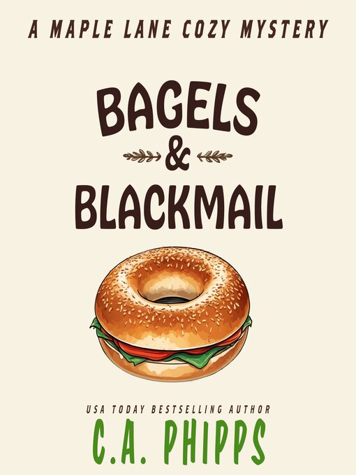 Title details for Bagels and Blackmail by C. A. Phipps - Available